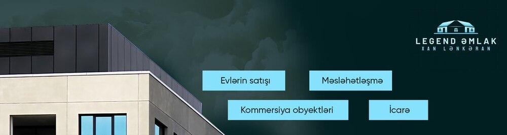 Legend Əmlak daşınmaz əmlak agentliyi