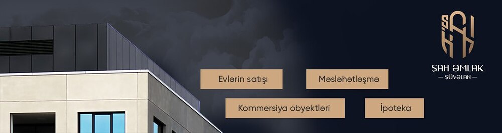 Şah Əmlak Şüvəlan daşınmaz əmlak agentliyi