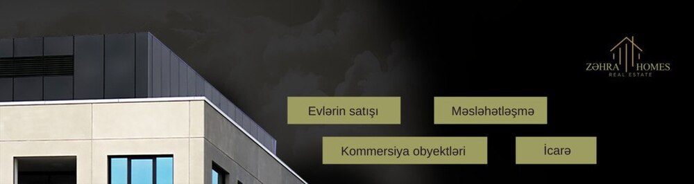 Zəhra Homes daşınmaz əmlak agentliyi