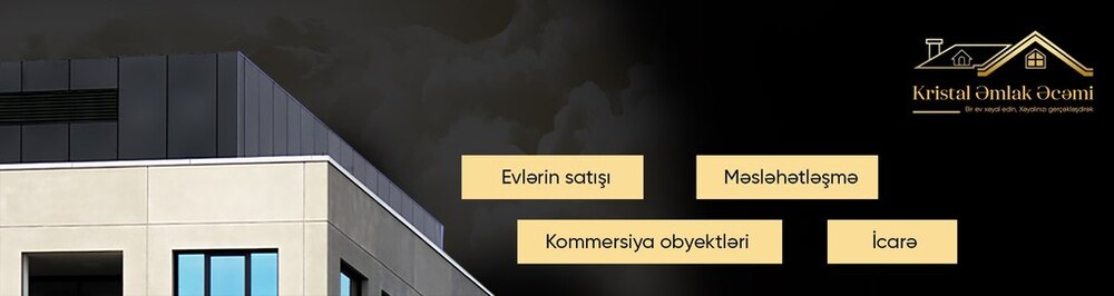 Kristal Əmlak Əcəmi daşınmaz əmlak agentliyi