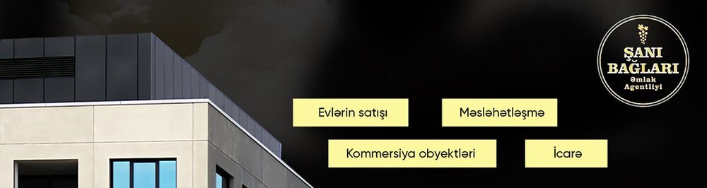 Şanı Bağları daşınmaz əmlak agentliyi