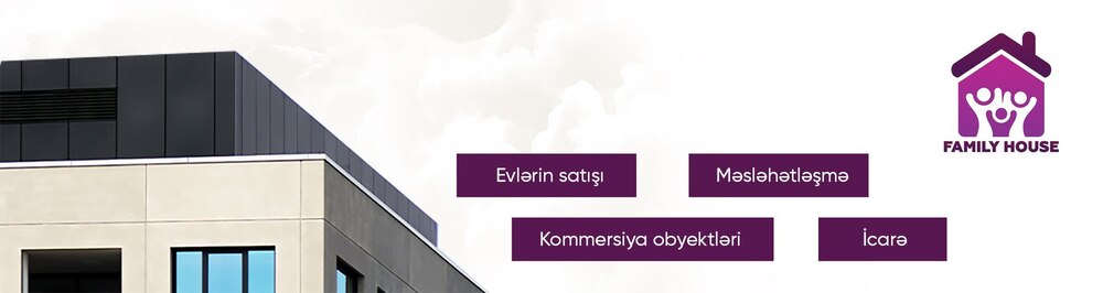 Family House daşınmaz əmlak agentliyi