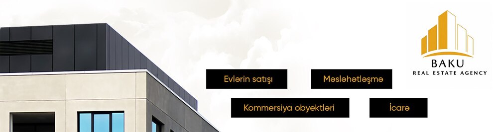 Baku Real Estate Agency daşınmaz əmlak agentliyi