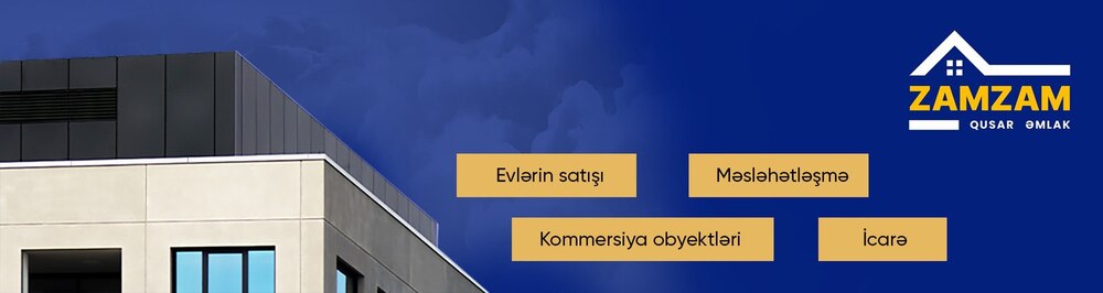 ZamZam Əmlak Qusar daşınmaz əmlak agentliyi