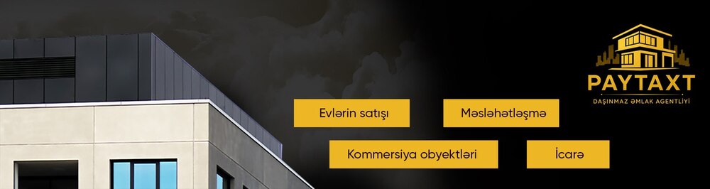 Paytaxt Estate daşınmaz əmlak agentliyi