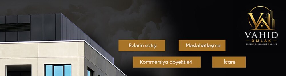 Vahid Əmlak daşınmaz əmlak agentliyi