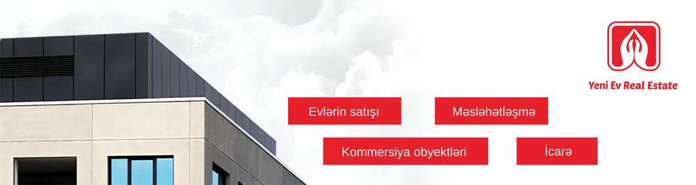 Yeni Ev daşınmaz əmlak agentliyi