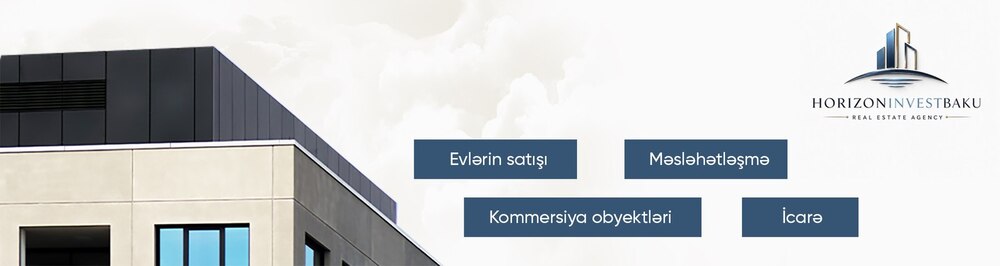 Horizon İnvest Baku daşınmaz əmlak agentliyi