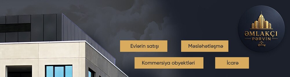 Əmlakçı Pərvin daşınmaz əmlak agentliyi
