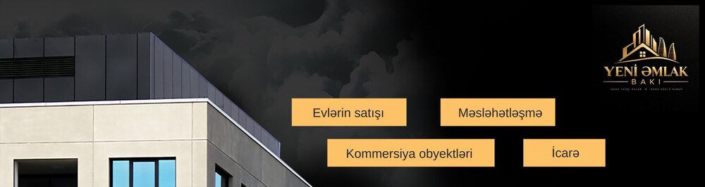 Yeni Əmlak Bakı daşınmaz əmlak agentliyi