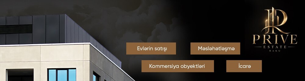 Prive Estate Baku daşınmaz əmlak agentliyi